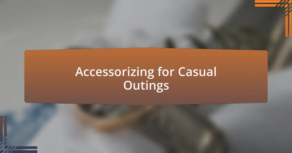 Accessorizing for Casual Outings