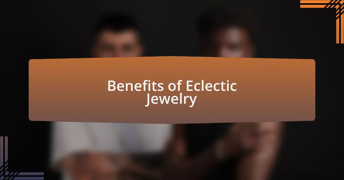 Benefits of Eclectic Jewelry