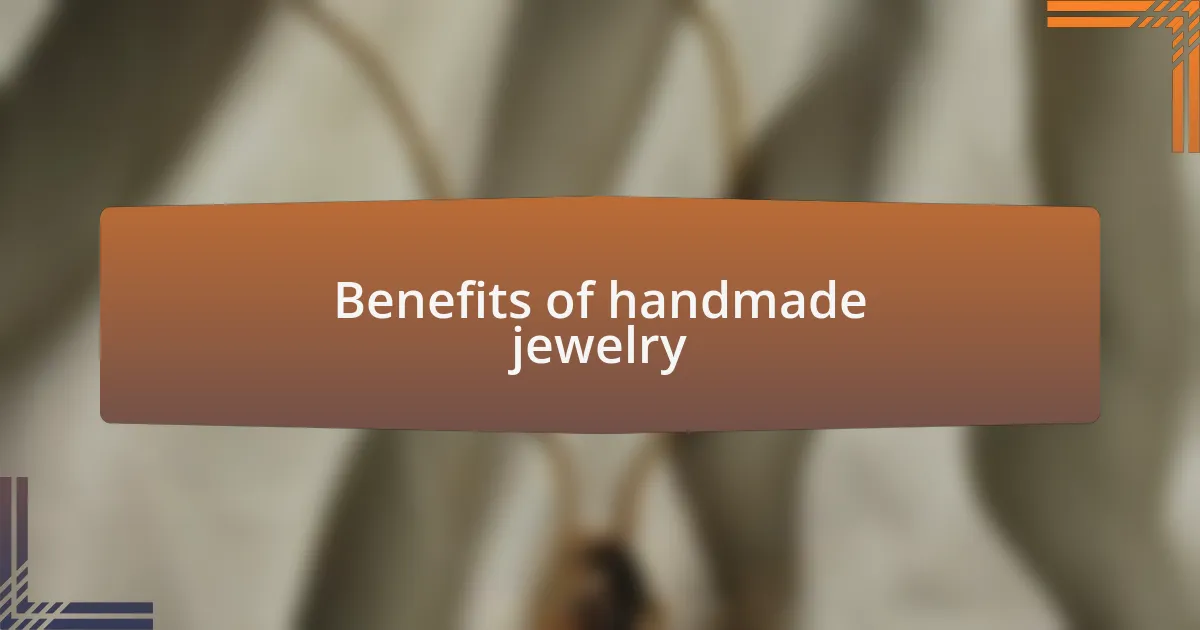 Benefits of handmade jewelry