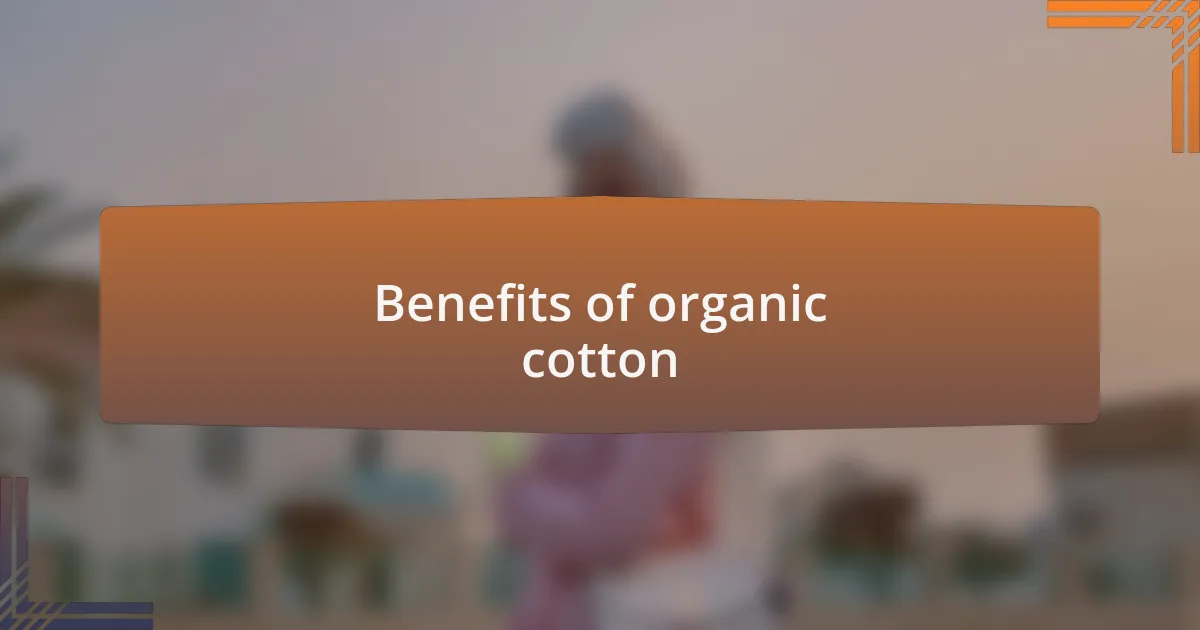 Benefits of organic cotton