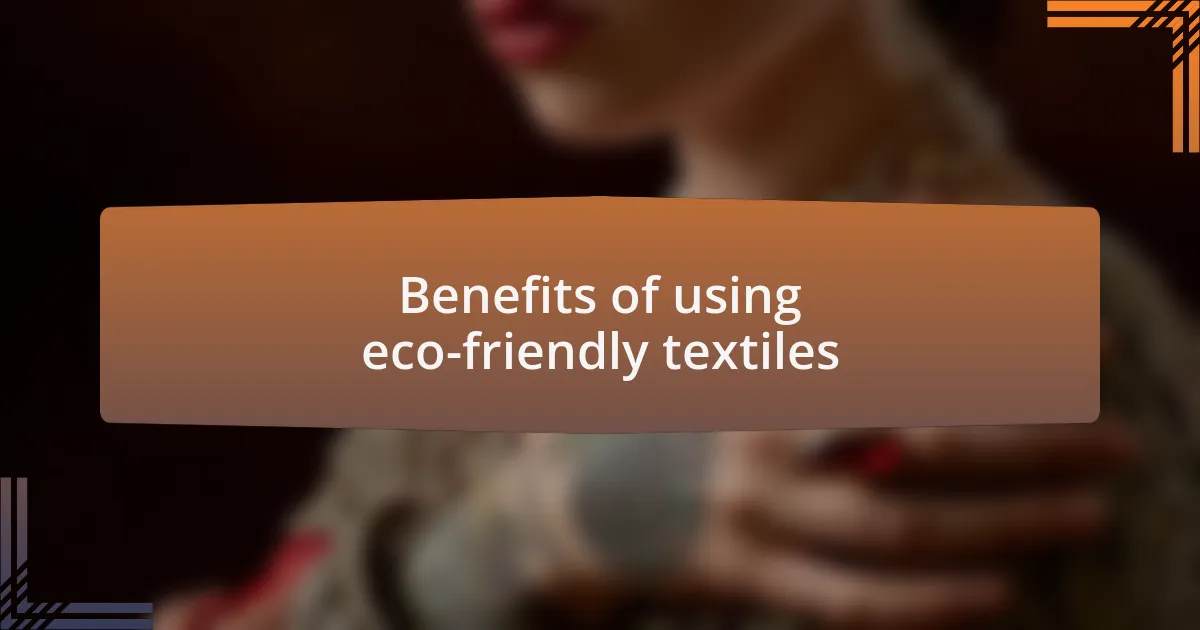 Benefits of using eco-friendly textiles