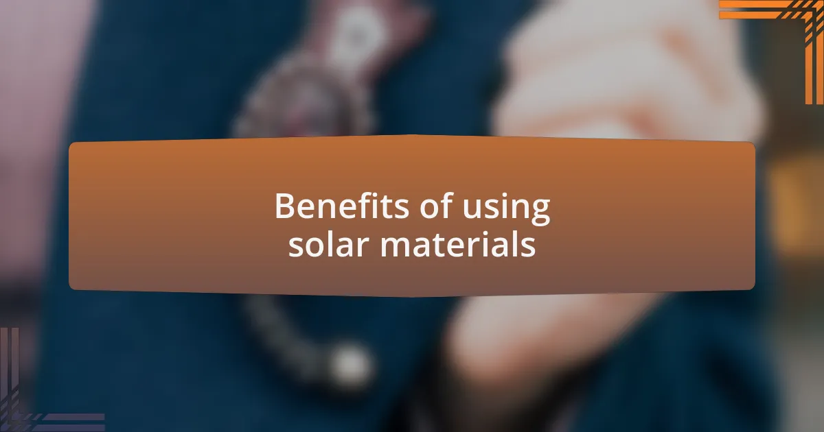 Benefits of using solar materials