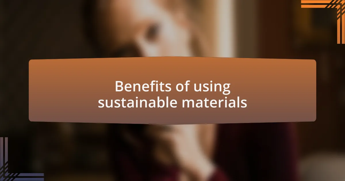 Benefits of using sustainable materials