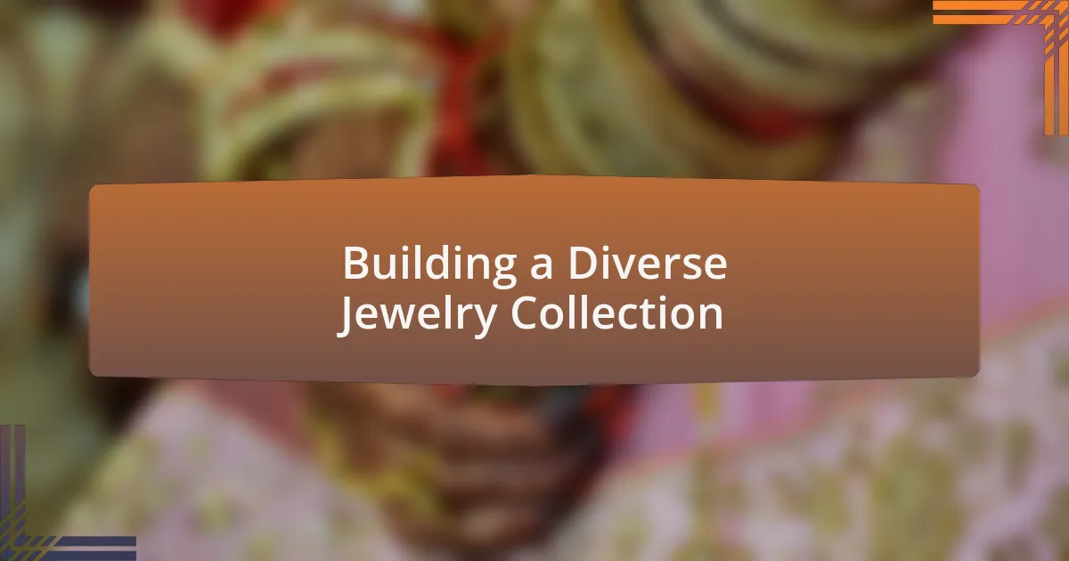 Building a Diverse Jewelry Collection