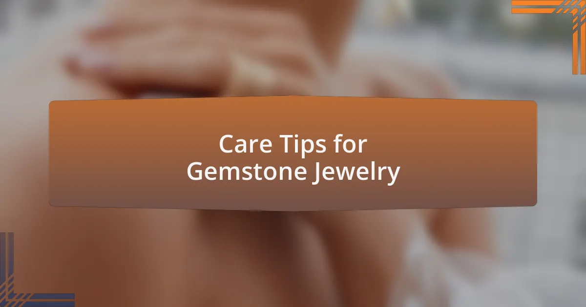 Care Tips for Gemstone Jewelry