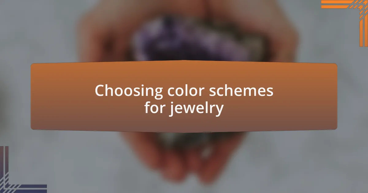 Choosing color schemes for jewelry
