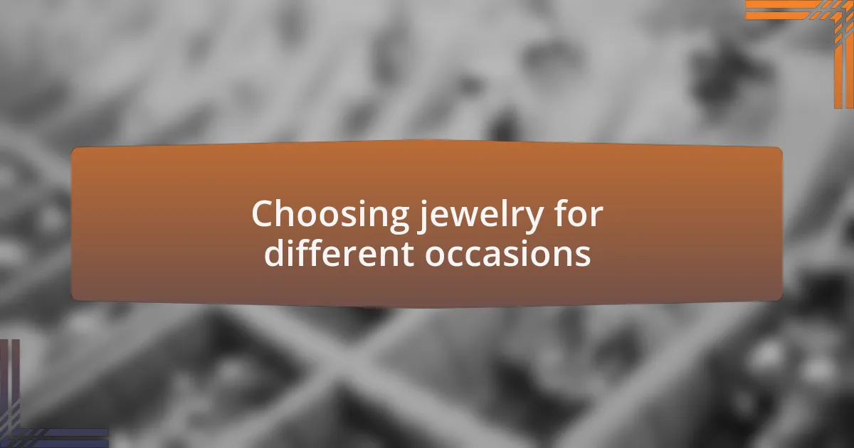 Choosing jewelry for different occasions