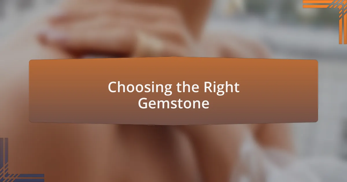 Choosing the Right Gemstone