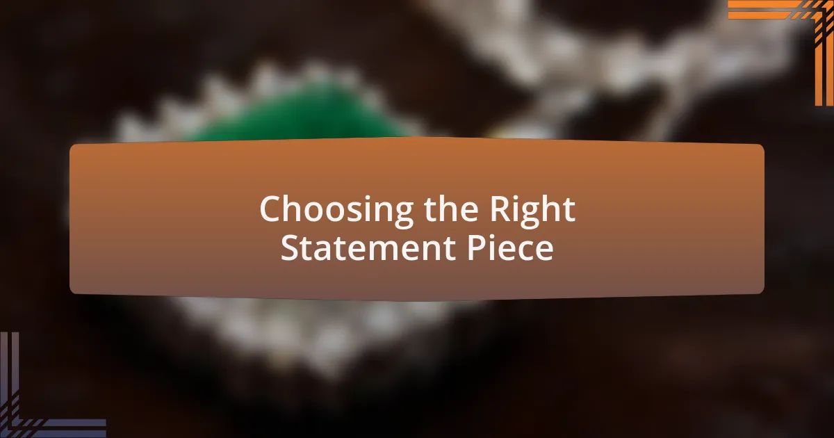Choosing the Right Statement Piece