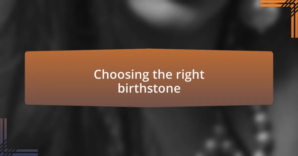 Choosing the right birthstone