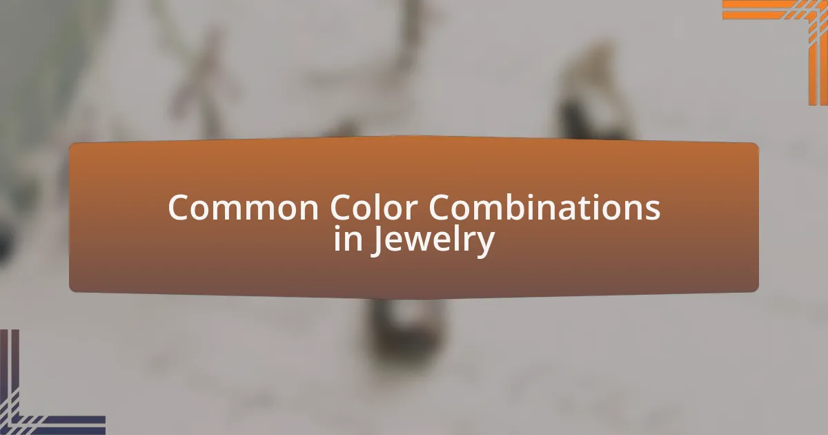 Common Color Combinations in Jewelry