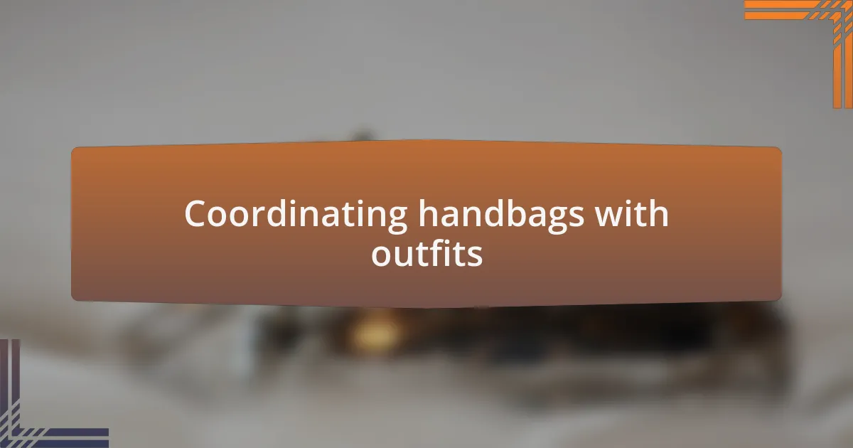 Coordinating handbags with outfits
