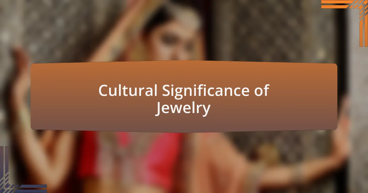 Cultural Significance of Jewelry