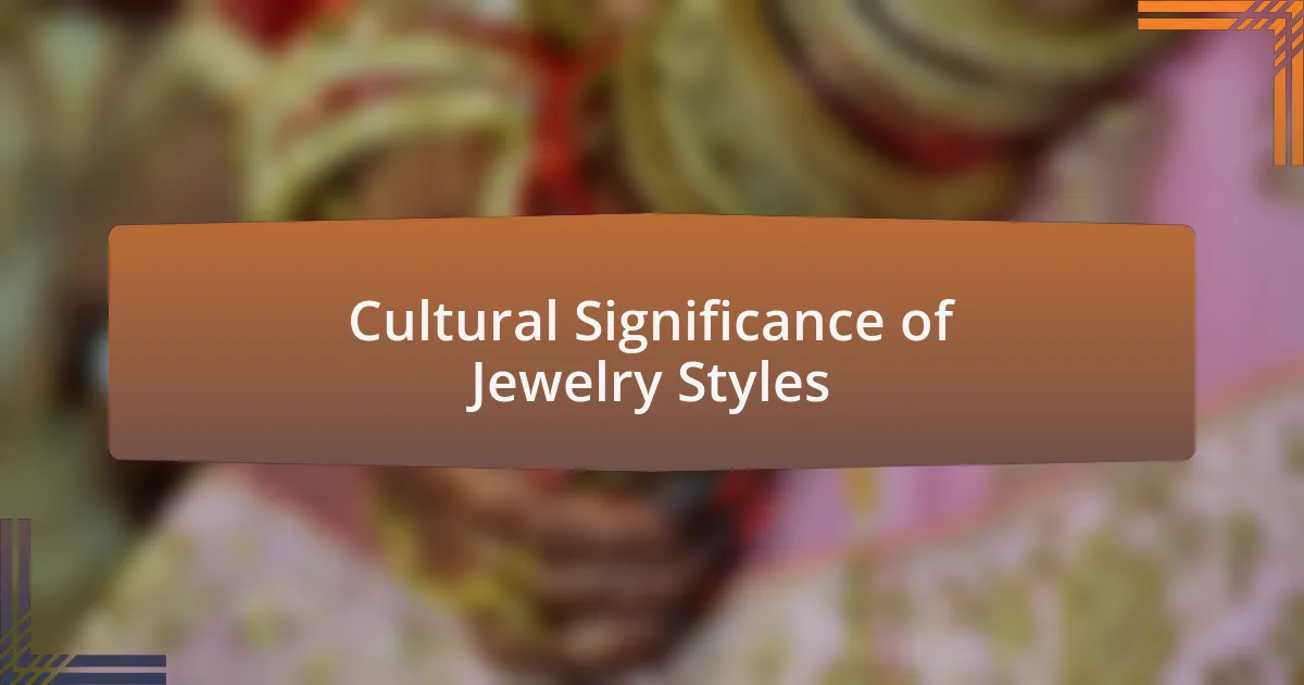 Cultural Significance of Jewelry Styles