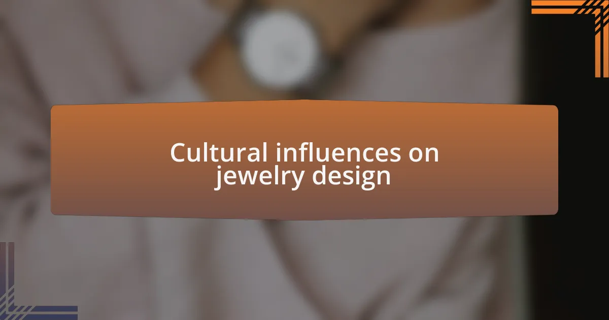 Cultural influences on jewelry design