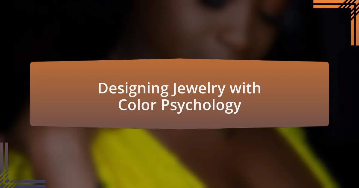 Designing Jewelry with Color Psychology
