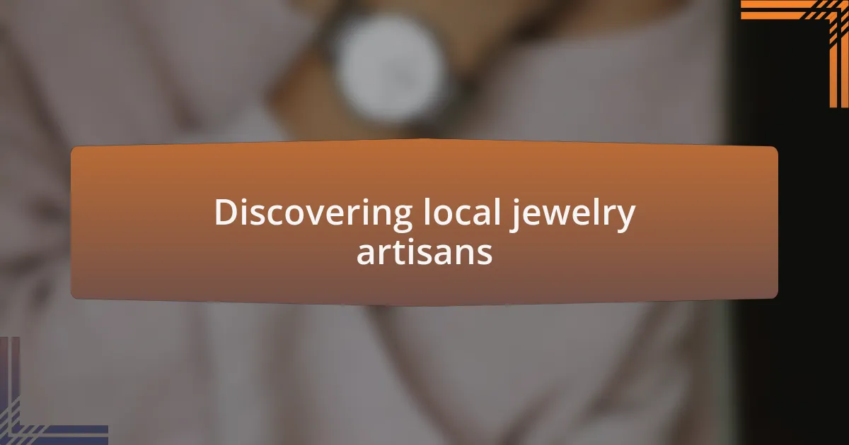 Discovering local jewelry artisans