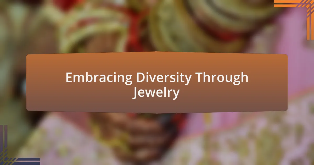 Embracing Diversity Through Jewelry