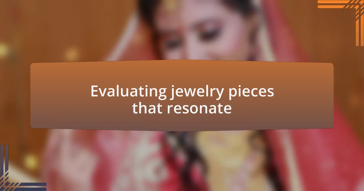 Evaluating jewelry pieces that resonate