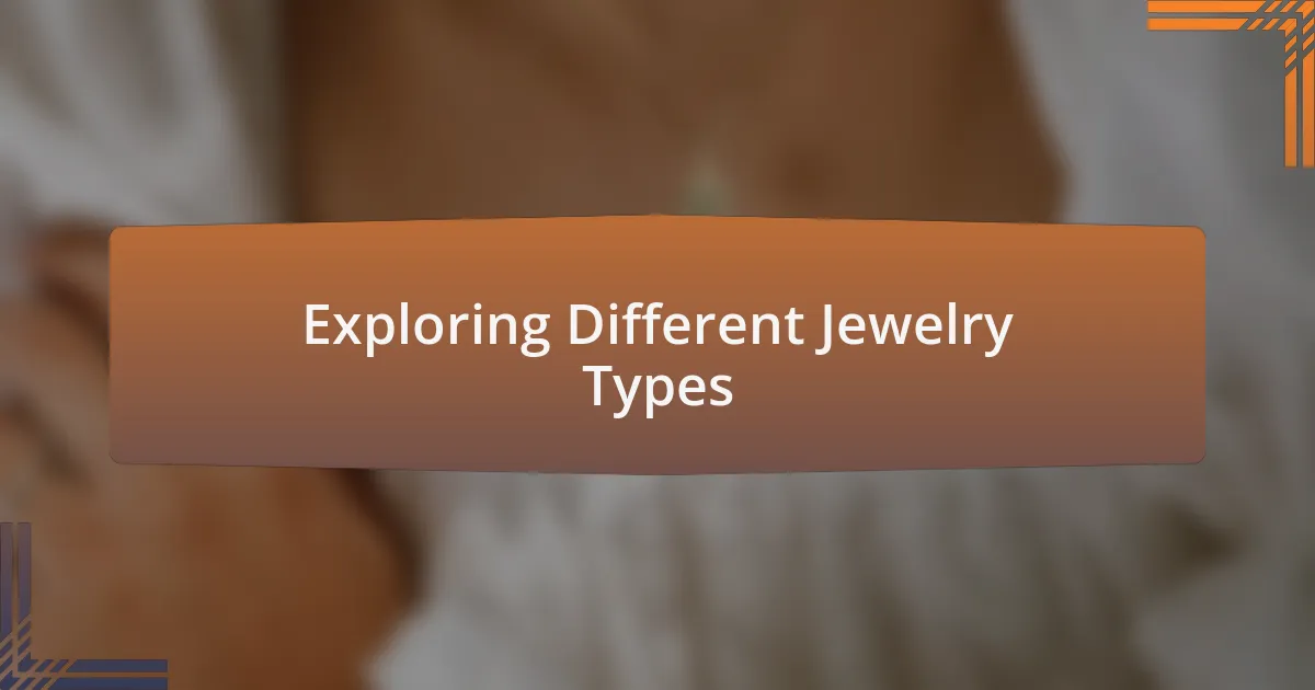 Exploring Different Jewelry Types