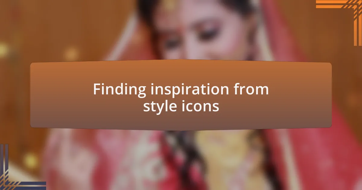 Finding inspiration from style icons