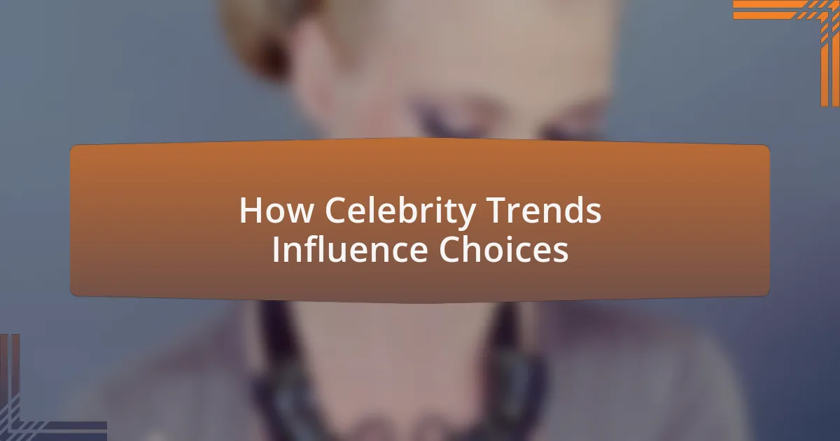 How Celebrity Trends Influence Choices