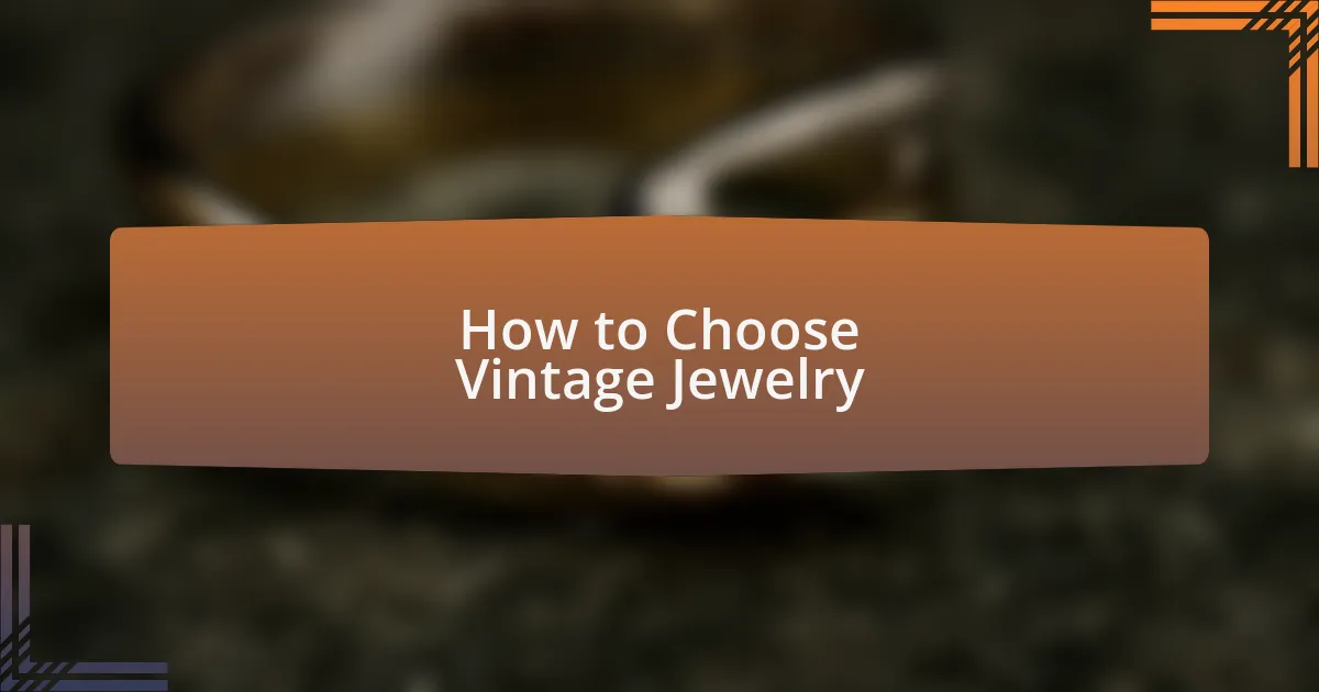 How to Choose Vintage Jewelry