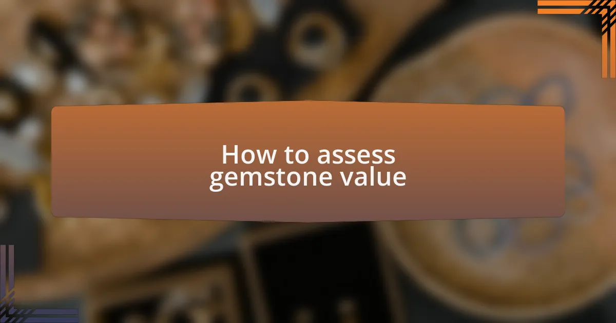 How to assess gemstone value