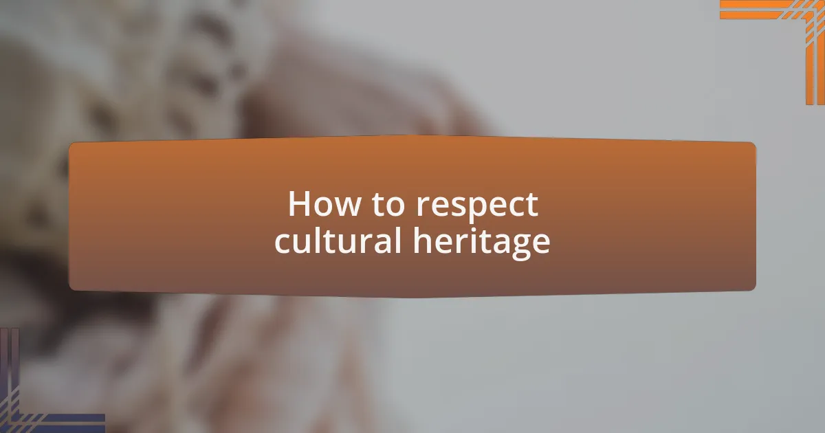How to respect cultural heritage
