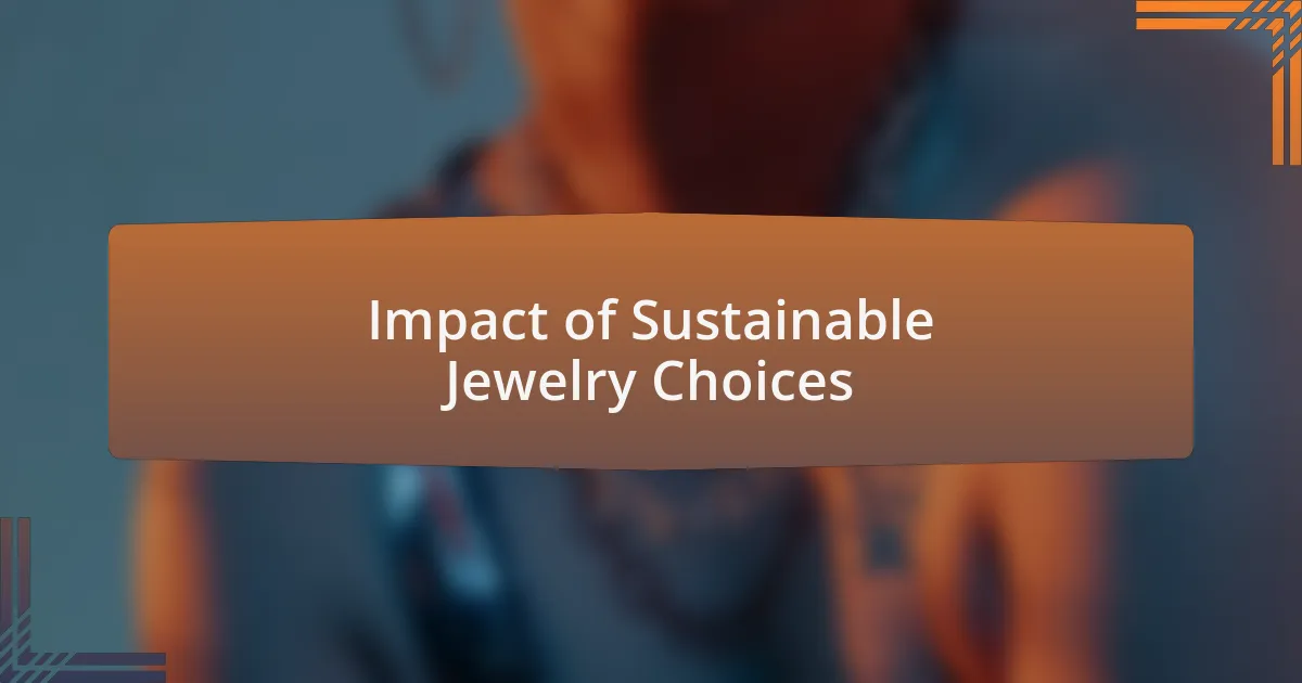 Impact of Sustainable Jewelry Choices