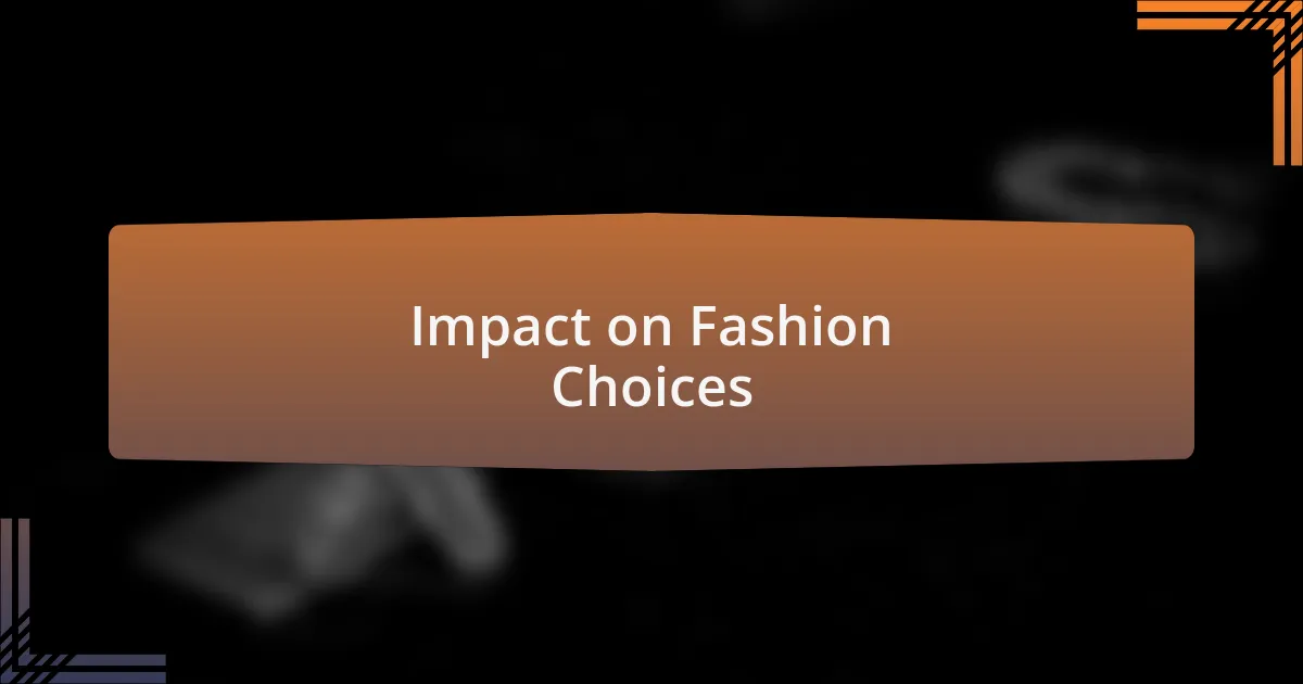 Impact on Fashion Choices
