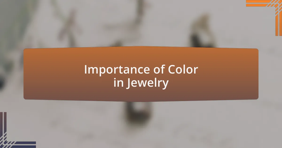Importance of Color in Jewelry