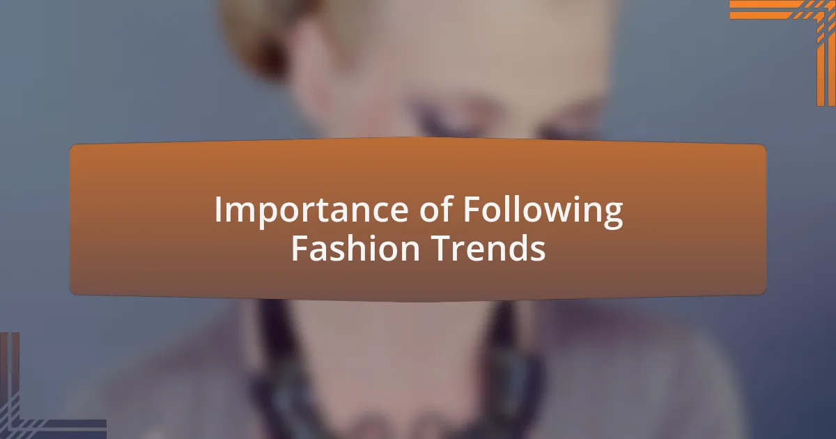 Importance of Following Fashion Trends