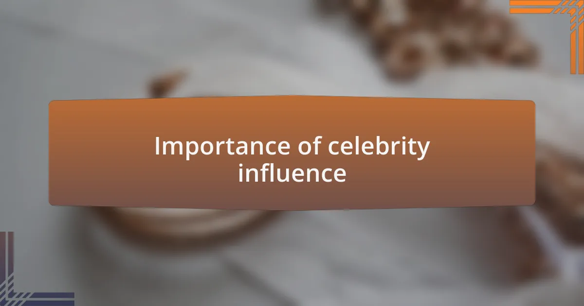 Importance of celebrity influence