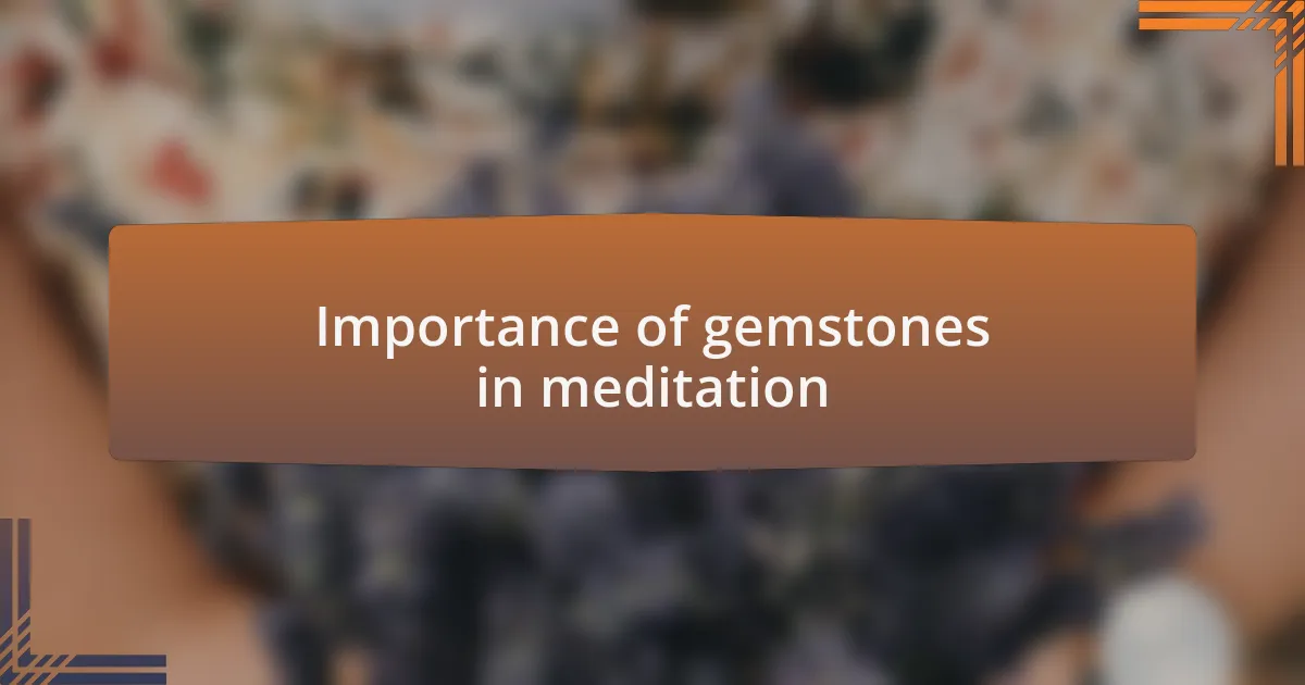 Importance of gemstones in meditation