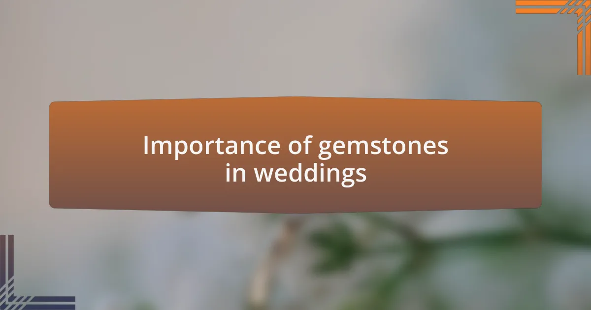 Importance of gemstones in weddings