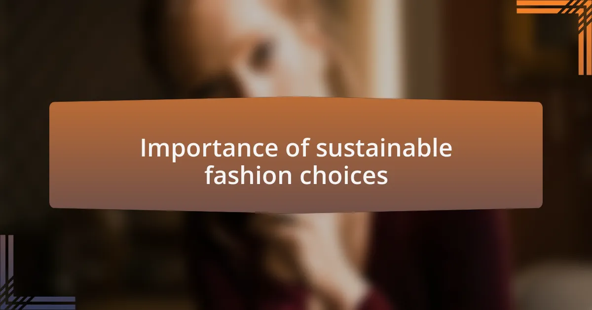 Importance of sustainable fashion choices