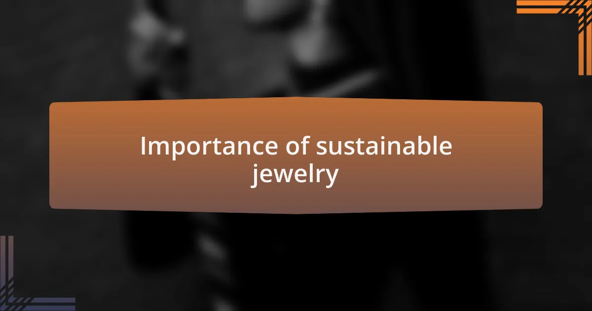Importance of sustainable jewelry