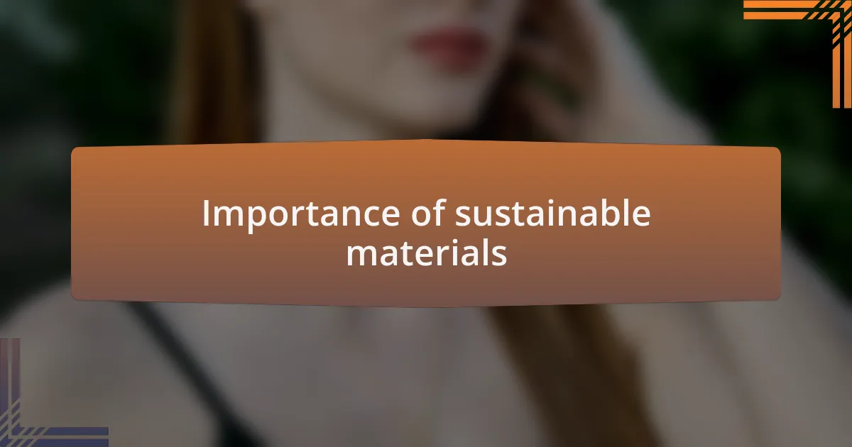 Importance of sustainable materials