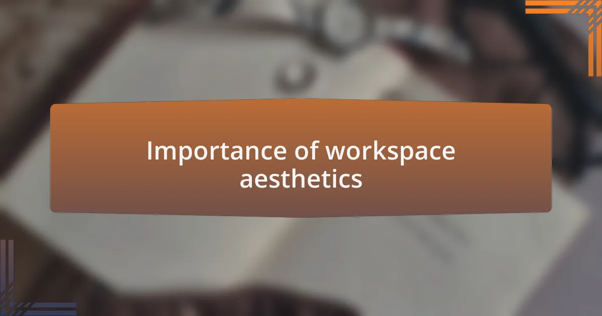 Importance of workspace aesthetics