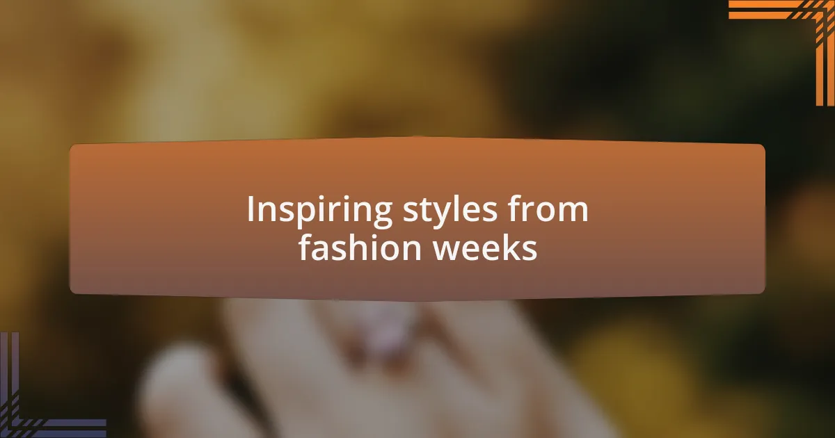 Inspiring styles from fashion weeks