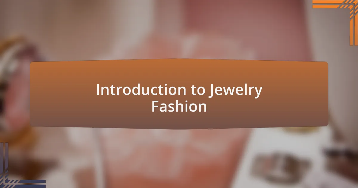 Introduction to Jewelry Fashion