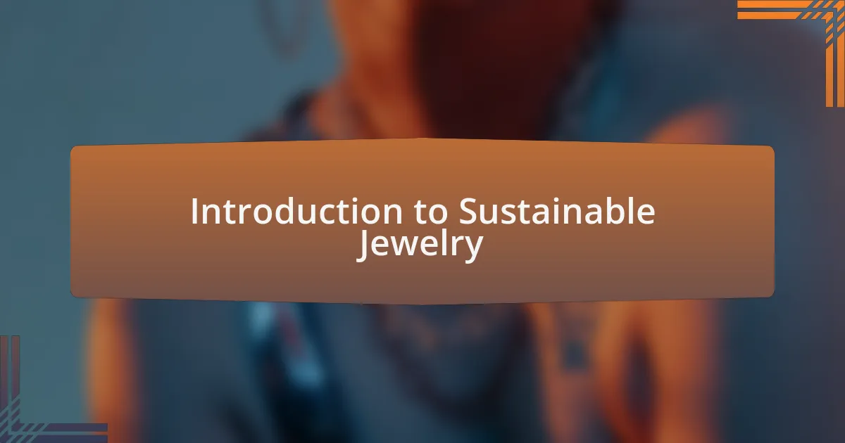 Introduction to Sustainable Jewelry