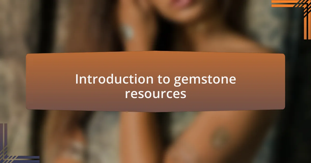 Introduction to gemstone resources