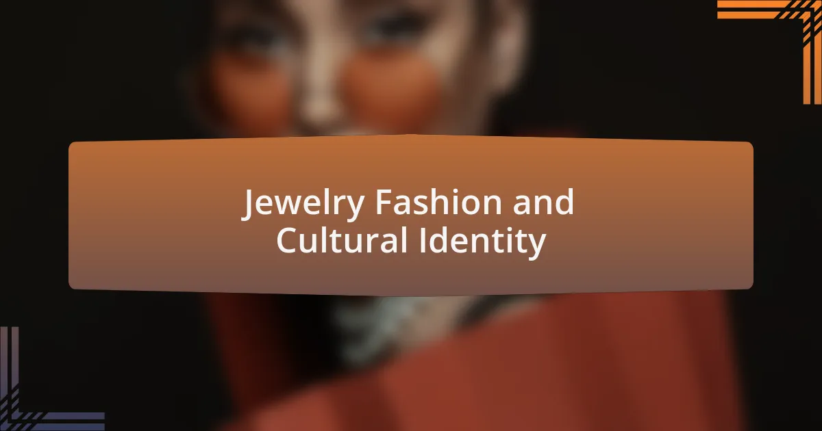 Jewelry Fashion and Cultural Identity