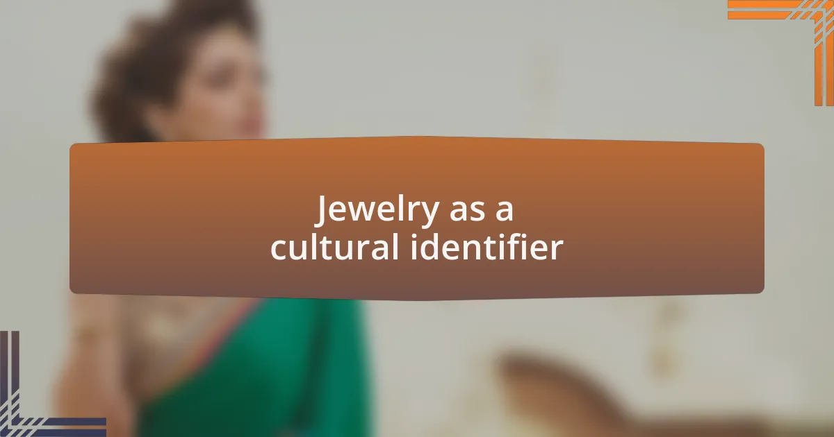 Jewelry as a cultural identifier