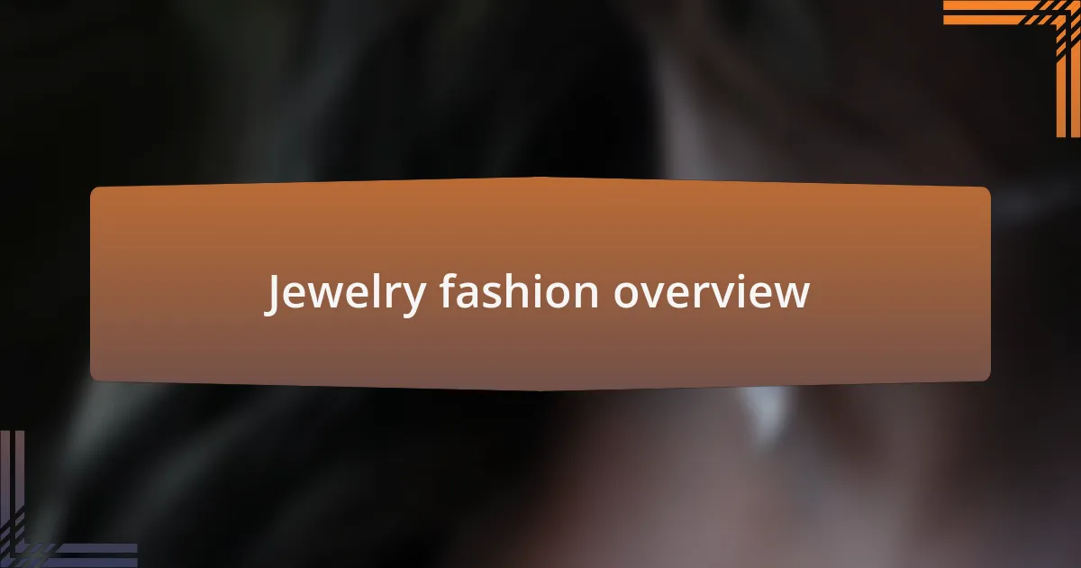 Jewelry fashion overview