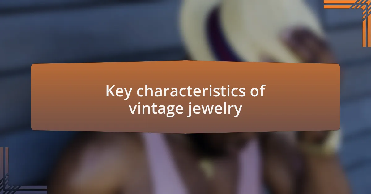 Key characteristics of vintage jewelry