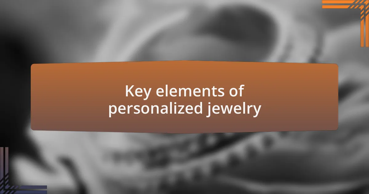 Key elements of personalized jewelry