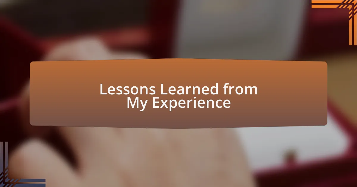 Lessons Learned from My Experience